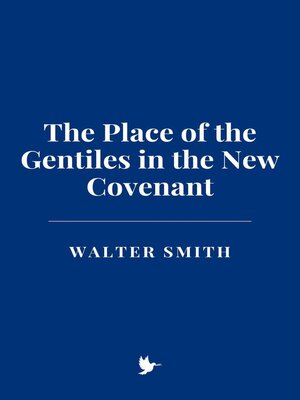 cover image of The Place of the Gentiles in the New Covenant
